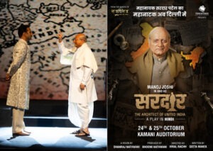 The saga of the 'Iron Man'—who united 565 princely states—now arrives on a Delhi stage.